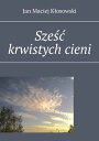 Sze?? krwistych cieni【電子書籍】[ Jan Mac