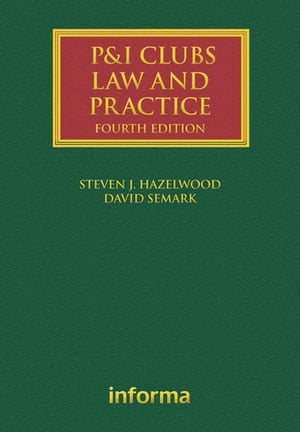 P&I Clubs: Law and Practice