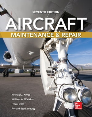 Aircraft Maintenance and Repair, Seventh Edition