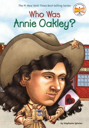 Who Was Annie Oakley?【電子書籍】[ Stephan