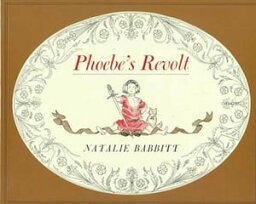 Phoebe's Revolt【電子書籍】[ Natalie Babbitt ]