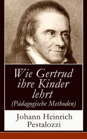 Wie Gertrud ihre Kinder lehrt (Pädagogische Methoden)