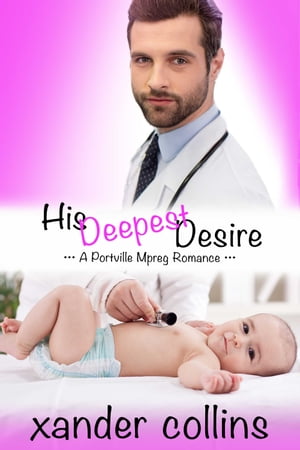 His Deepest Desire: A Portville Mpreg Romance