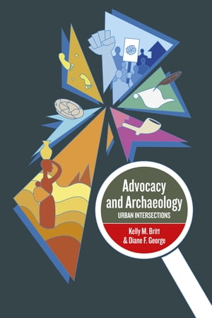Advocacy and Archaeology Urban IntersectionsŻҽҡ