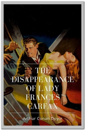 The Disappearance of Lady Frances Carfax【電