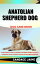 ANATOLIAN SHEPHERD DOG DOG CARE BOOK Easy Beginners Guide To Raising Your Happy, Healthy And Active Companion As Pet And Other Purposes From Puppy And BeyondŻҽҡ[ CANDACE JAIME ]