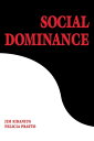 Social Dominance An Intergroup Theory of Social Hierarchy and Oppression