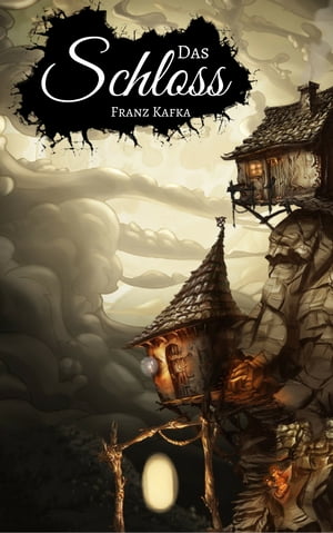 Das Schloss【電子書籍】 Franz Kafka