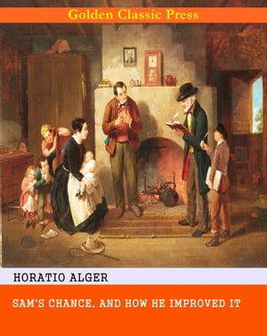 ŷKoboŻҽҥȥ㤨Sam's Chance, and How He Improved ItŻҽҡ[ Horatio Alger ]פβǤʤ162ߤˤʤޤ