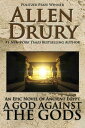 A God Against the Gods An Epic Novel of Ancient Egypt【電子書籍】 Allen Drury