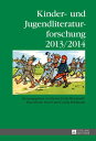 Kinder- und Jugendliteraturforschung 2013/2014 Herausgegeben von Bernd Dolle-Wei...