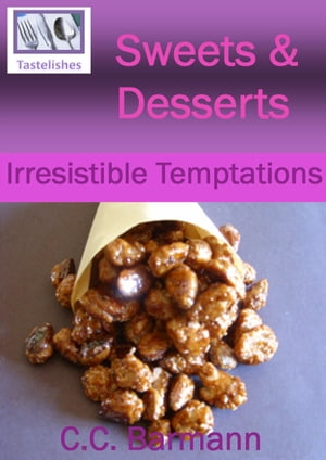 Tastelishes Sweets & Desserts: Irresistible Temptations