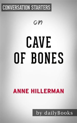 Cave of Bones: A Leaphorn, Chee & Manuelito Novel????????by Anne Hillerman | Conversation Starters【電子書籍】[ dailyBooks ]