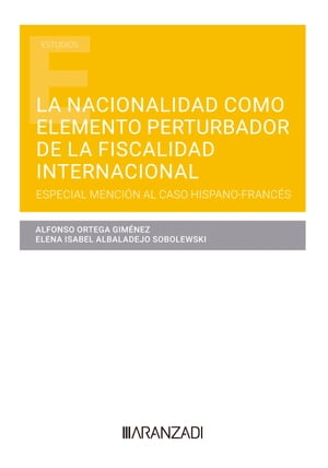 La nacionalidad como elemento perturbador de la fiscalidad internacional