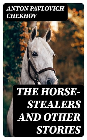 The Horse-Stealers and Other Stories