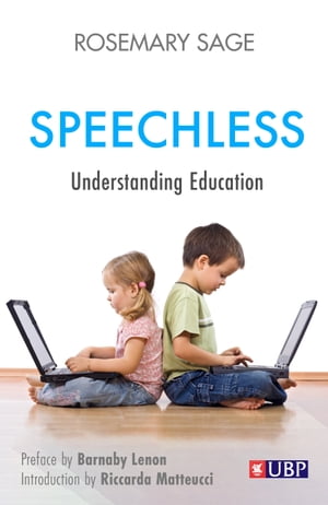 Speechless Understanding Education【電子書籍】[ Professor Dr Rosemary Sage ]