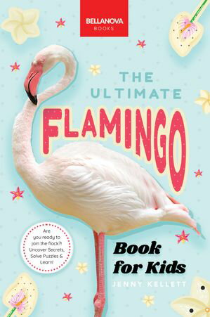 Flamingos The Ultimate Book