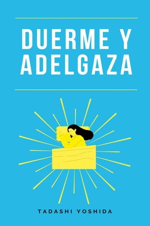 Duerme y adelgazaŻҽҡ[ Tadashi Yoshida ]