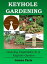 Keyhole Gardening: An Introduction To Growing Vegetables In A Keyhole Garden