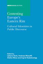 Contesting Europe's Eastern Rim Cultural Identities in Public Discourse