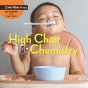 High Chair Chemistry【電子書籍】 WonderLab Group