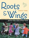 Roots and Wings, Revised Edition Affirming Culture in Early Childhood Programs【電子書籍】 Stacey York