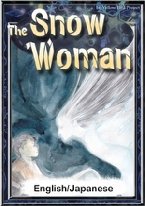 The Snow Woman　【English/Japanese versions】