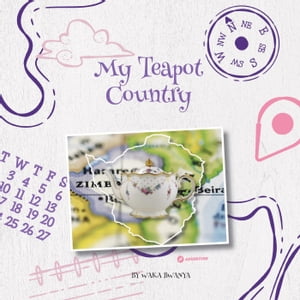 My Teapot Country【電子書籍】[ Wakatendeka
