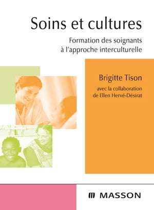 Soins et cultures Formation des soignants ? l'approche interculturelle【電子書籍】[ Brigitte Tison ]