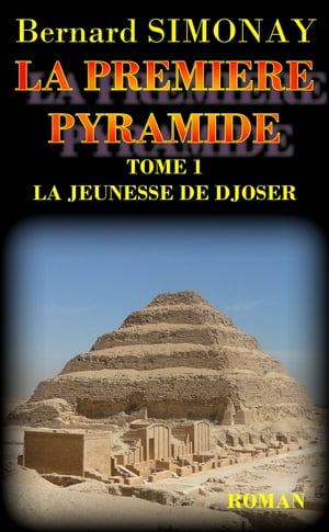 La Premi?re Pyramide La jeunesse de Djoser