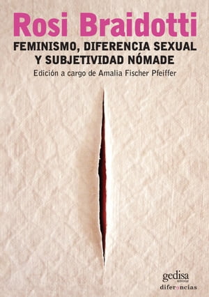 Feminismo, diferencia sexual y subjetividad n?made【電子書籍】[ Rosi Braidotti ]
