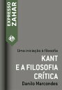 Kant e a filosofia cr?tica Uma inicia??o ? filos