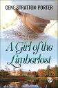 A Girl of the Limberlost【電子書籍】[ Gene