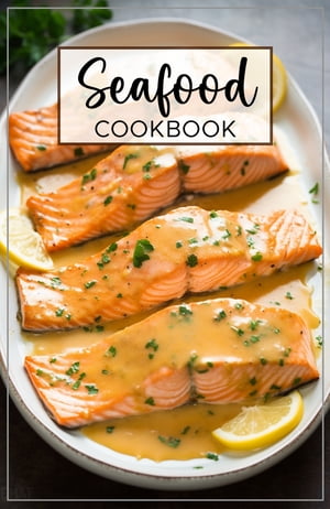 Seafood Cookbook A collection of delicious recip