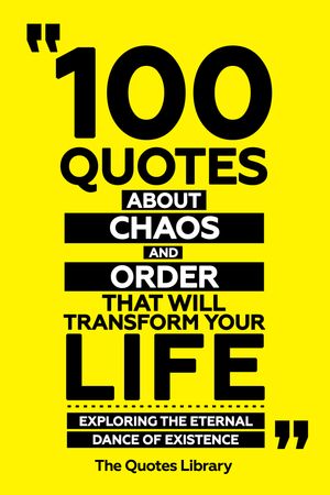 ŷKoboŻҽҥȥ㤨100 Quotes About Chaos And Order That Will Transform Your Life - Exploring The Eternal Dance Of ExistenceŻҽҡ[ The Quotes Library ]פβǤʤ610ߤˤʤޤ