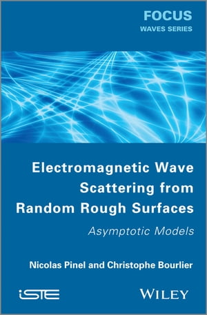 Electromagnetic Wave Scattering from Random Rough Surfaces Asymptotic ...
