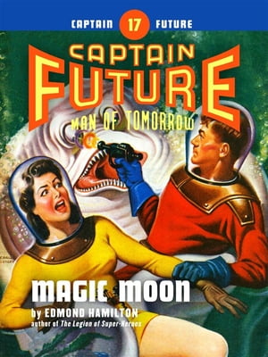 Captain Future #17: Magic Moon【電子書籍】[ Edmond Hamilton ]