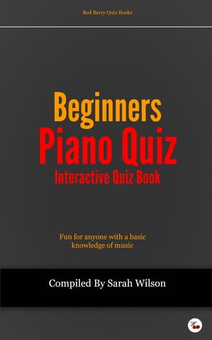 Beginners Piano Quiz【電子書籍】[ Sarah Wi