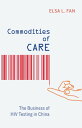 Commodities of Care The Business of HIV Testing 