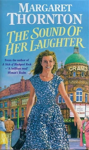 The Sound of Her Laughter Troubled affairs of the heart in 60s Blackpool【電子書籍】 Margaret Thornton