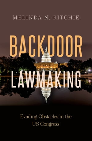 Backdoor Lawmaking Evading Obstacles in the US Congress