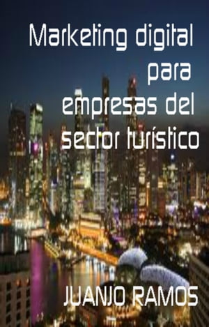 Marketing digital para empresas del sector tur?s