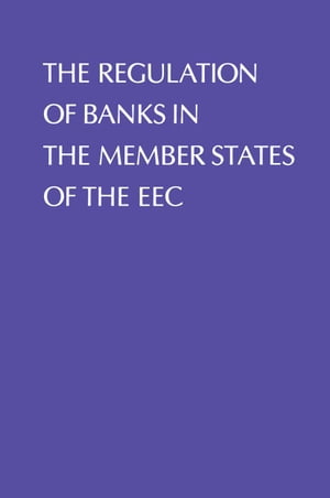 Regulation of Banks in the Member States of the EEC