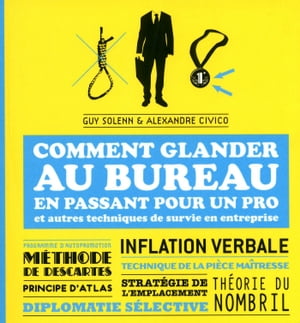 Comment glander au bureau en passant pour un pro et autres techniques de survie en entreprise