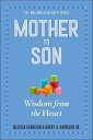 Mother to Son, Revised Edition Shared Wisdom from the Heart【電子書籍】[ Melissa Harri...