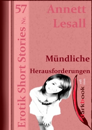 ŷKoboŻҽҥȥ㤨M?ndliche Herausforderungen Erotik Short Stories Nr. 57Żҽҡ[ Annett Lesall ]פβǤʤ250ߤˤʤޤ