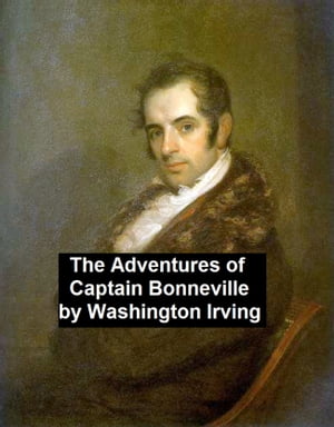 ŷKoboŻҽҥȥ㤨The Adventures of Captain BonnevilleŻҽҡ[ Washington Iving ]פβǤʤ165ߤˤʤޤ