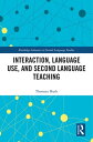 Interaction, Language Use, and Second Language Teaching【電子書籍】 Thorsten Huth