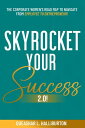 SKYROCKET YOUR SUCCESS 2.0 The Corporate Women 039 s Road Map To Navigate From Employee To Entrepreneur 【電子書籍】 Queashar L Halliburton