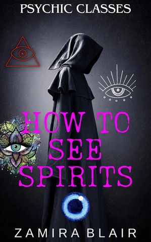 How to See Spirits